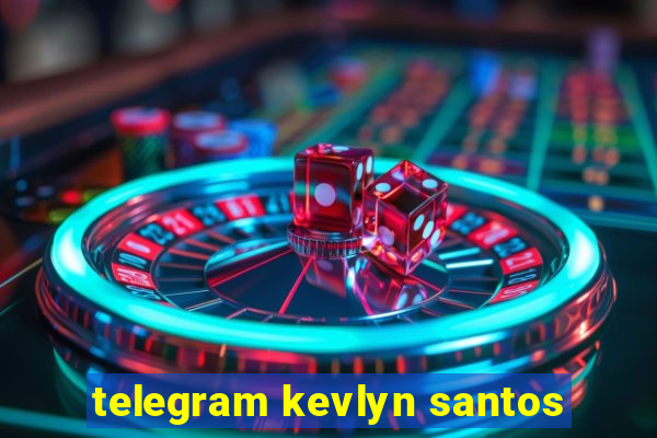 telegram kevlyn santos